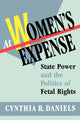 Book cover of: At Women’s Expense. By: Cynthia Daniels
