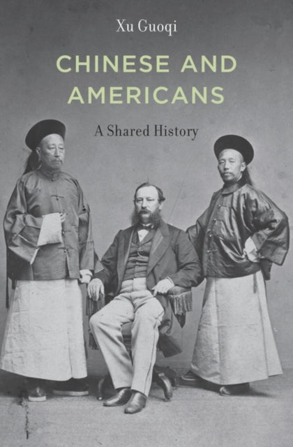 Book cover of: Chinese and Americans. By: Guoqi Xu