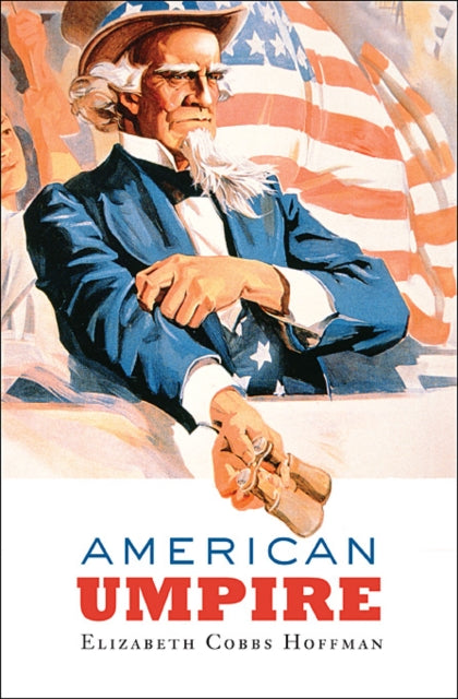 Book cover of: American Umpire. By: Elizabeth Cobbs Hoffman