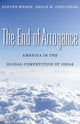Book cover of: End of Arrogance. By: Steven Weber, Steve Weber