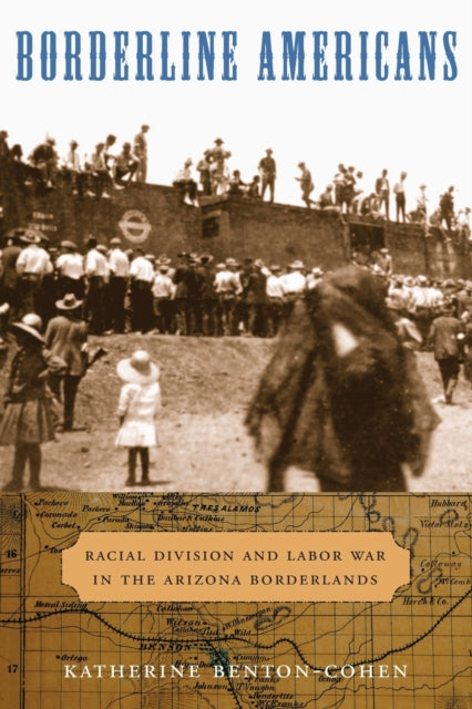 Book cover of: Borderline Americans. By: Katherine Benton-Cohen