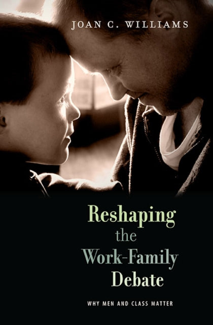 Book cover of: Reshaping the Work-Family Debate