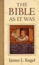 Book cover of: Bible As It Was. By: James L. Kugel