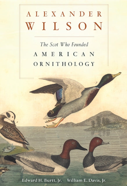 Book cover of: Alexander Wilson. By: Burtt, Edward H. Jr