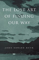 Lost Art of Finding Our Way