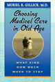 Book cover of: Choosing Medical Care in Old Age. By: Muriel R. Gillick