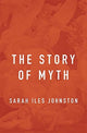 Book cover of: Story of Myth. By: Sarah Iles Johnston