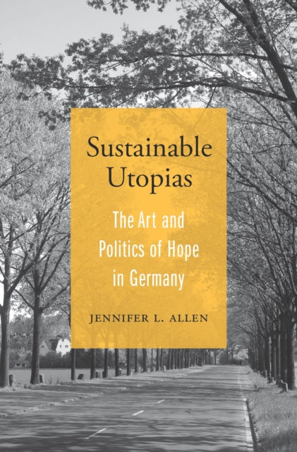 Book cover of: Sustainable Utopias. By: Jennifer L. Allen