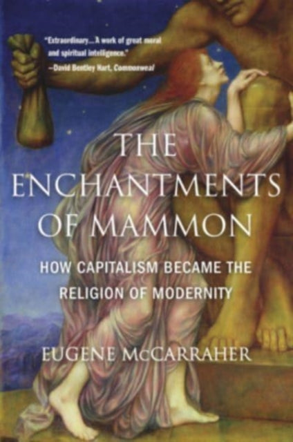 Book cover of: Enchantments of Mammon. By: Eugene McCarraher