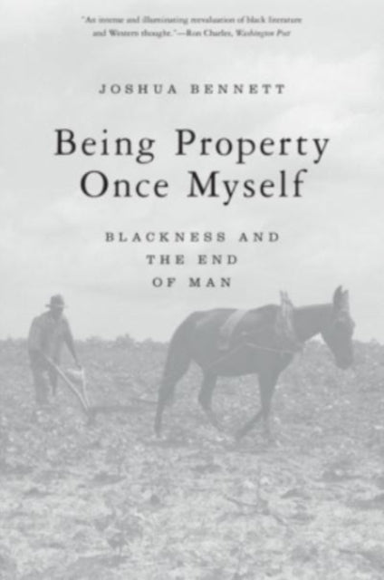 Book cover of: Being Property Once Myself. By: Joshua Bennett