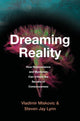 Dreaming Reality, How Neuroscience and Mysticism Can Unlock the Secrets of Consciousness 9780674271869 Vladimir Miskovic