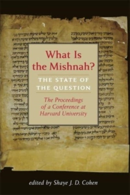 Book cover of: What Is the Mishnah?. By: Shaye J. D. Cohen