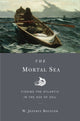 Book cover of: Mortal Sea. By: W. Jeffrey Bolster