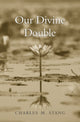 Book cover of: Our Divine Double. By: Charles M. Stang