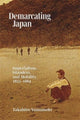 Book cover of: Demarcating Japan. By: Takahiro Yamamoto