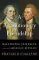 Book cover of: Revolutionary Friendship. By: Francis D. Cogliano