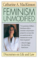 Book cover of: Feminism Unmodified. By: Catharine A. MacKinnon