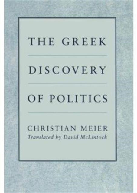Book cover of: Greek Discovery of Politics