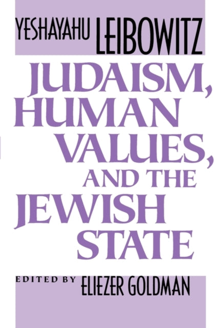 Book cover of: Judaism, Human Values, and the Jewish State. By: Yeshayahu Leibowitz