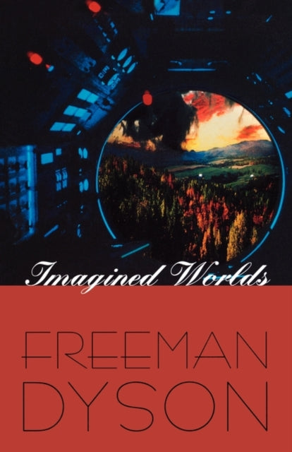 Book cover of: Imagined Worlds. By: Freeman J. Dyson