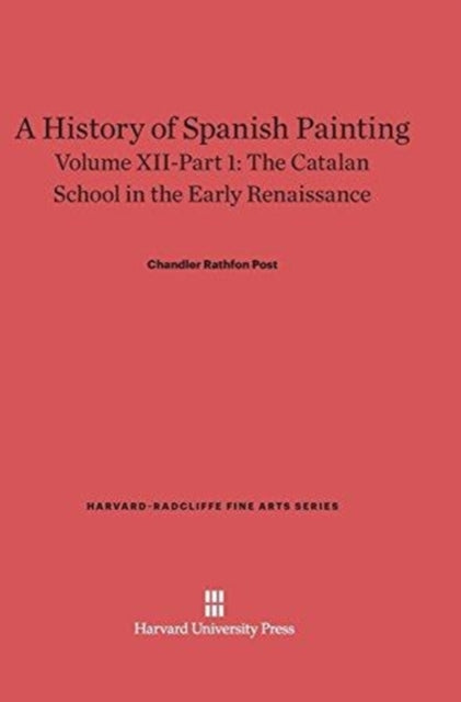 A History of Spanish Painting, Volume XII: The Catalan School in the Early Renaissance, Part 1