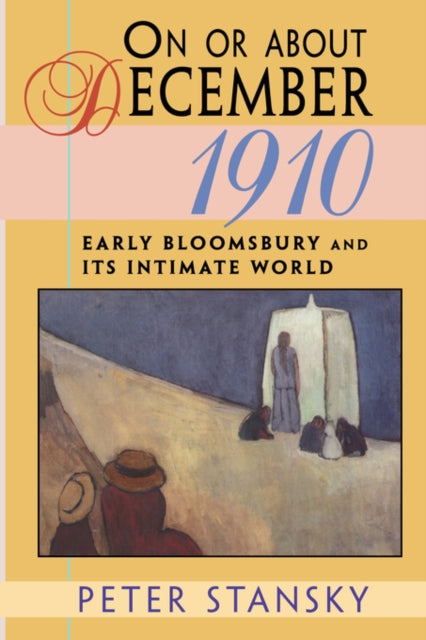 Book cover of: On or About December 1910. By: Peter Stansky