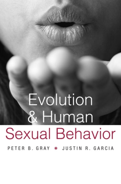 Book cover of: Evolution and Human Sexual Behavior. By: Peter B. Gray