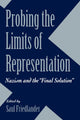 Book cover of: Probing the Limits of Representation. By: Saul Friedländer