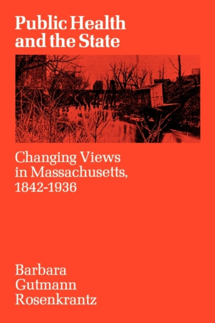Book cover of: Public Health and the State. By: Barbara Rosenkrantz