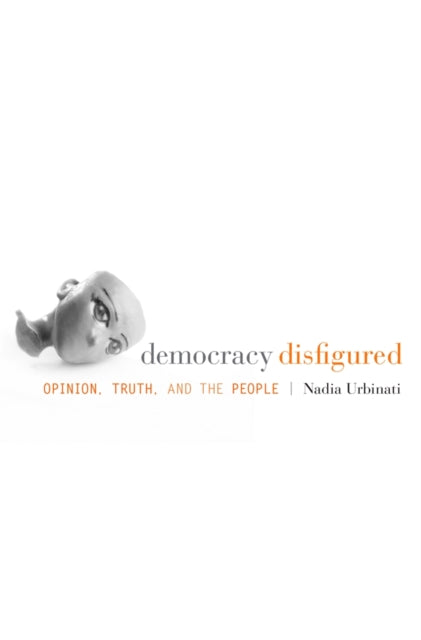 Book cover of: Democracy Disfigured