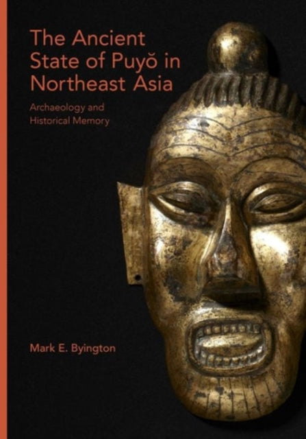 Book cover of: Ancient State of Puyo in Northeast Asia. By: Mark E. Byington