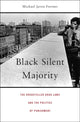 Book cover of: Black Silent Majority. By: Michael Javen Fortner