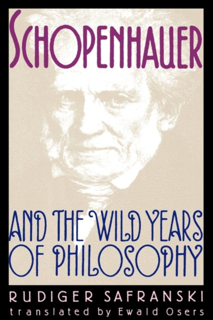 Book cover of: Schopenhauer and the Wild Years of Philosophy. By: Rüdiger Safranski