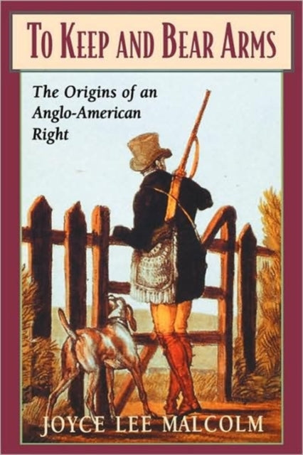Book cover of: To Keep and Bear Arms. By: Joyce Lee Malcolm