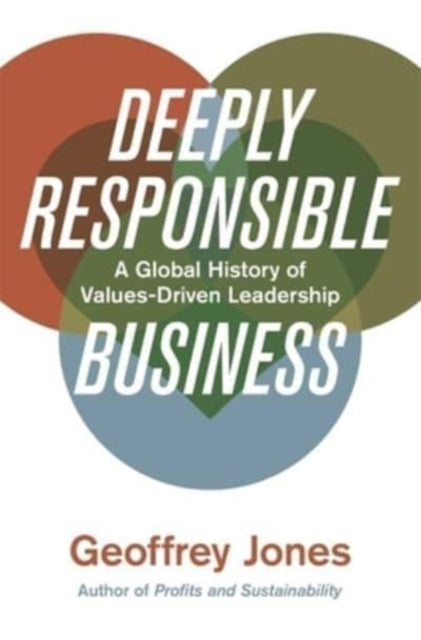 Book cover of: Deeply Responsible Business. By: Geoffrey Jones