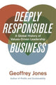 Book cover of: Deeply Responsible Business. By: Geoffrey Jones