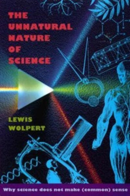 Book cover of: Unnatural Nature of Science. By: Lewis Wolpert