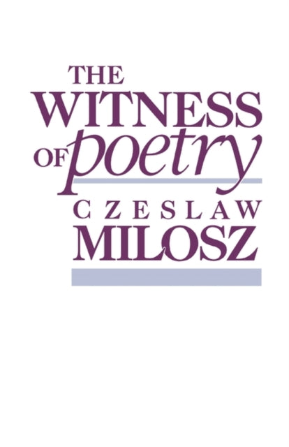 Book cover of: Witness of Poetry. By: Czesław Miłosz