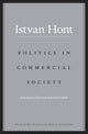 Book cover of: Politics in Commercial Society. By: Istvan Hont