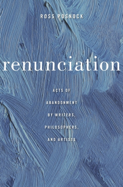 Book cover of: Renunciation. By: Ross Posnock