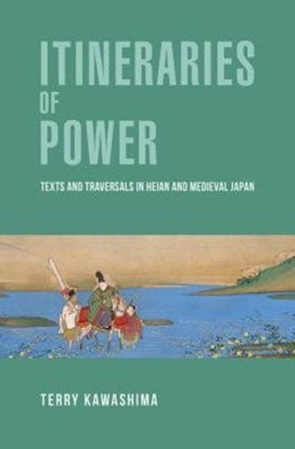 Book cover of: Itineraries of Power. By: Terry Kawashima