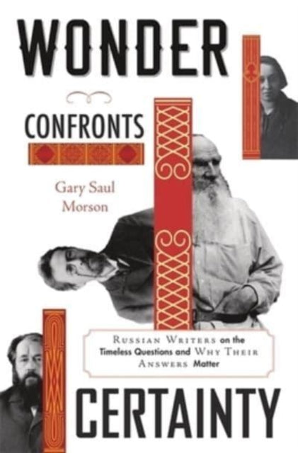 Book cover of: Wonder Confronts Certainty. By: Gary Saul Morson