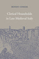 Book cover of: Clerical Households in Late Medieval Italy. By: Roisin Cossar