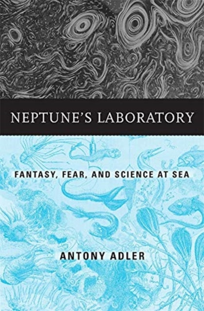 Book cover of: Neptune’s Laboratory. By: Antony Adler