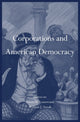 Book cover of: Corporations and American Democracy. By: Naomi R. Lamoreaux