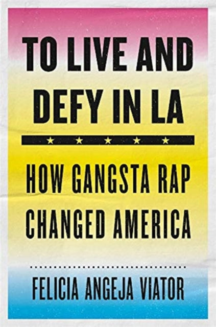 Book cover of: To Live and Defy in LA. By: Felicia Angeja Viator