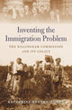 Book cover of: Inventing the Immigration Problem. By: Katherine Benton-Cohen