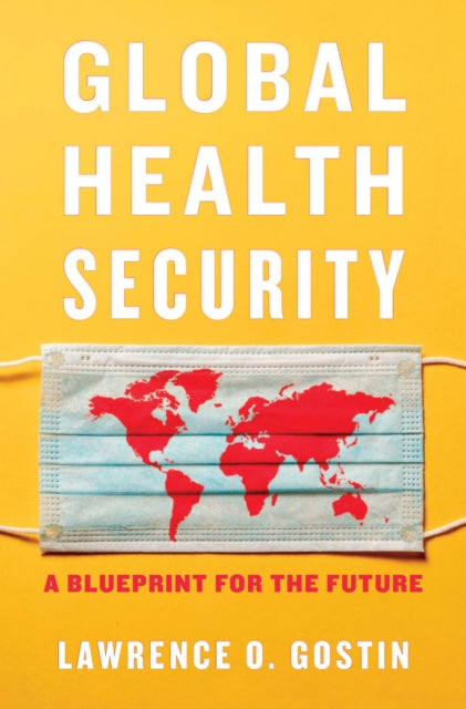 Book cover of: Global Health Security. By: Lawrence O. Gostin