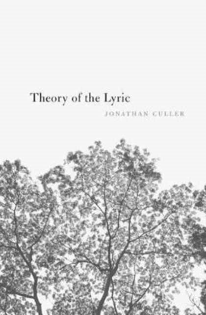 Book cover of: Theory of the Lyric. By: Jonathan Culler