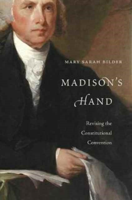 Book cover of: Madison’s Hand. By: Mary Sarah Bilder